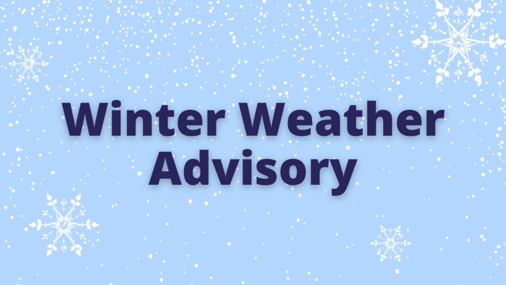Winter Weather Advisory: Please use caution while traveling