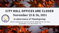 City Hall offices to close in observance of Thanksgiving, November 25 and 26; waste collection to be delayed one day