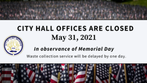 City Hall offices to close in observance of Memorial Day; waste collection to be delayed one day
