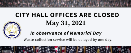 City Hall offices to close in observance of Memorial Day; waste collection to be delayed one day