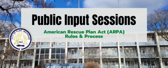 City of Flint updates on ARPA rules and process: residents invited to public Input sessions