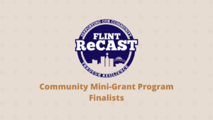 Flint ReCAST seeking community input for grant finalists