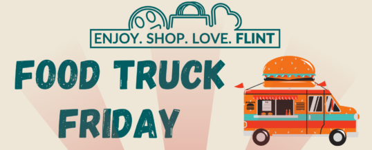 City of Flint and the DDA host ‘Food Truck Friday’ during Small Business Week