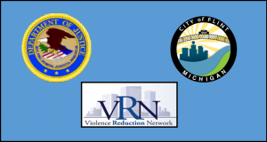 City of Flint Selected to Join the Department of Justice’s Violence Reduction Network